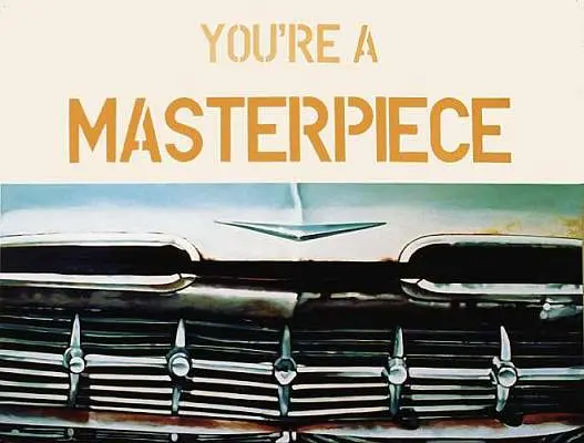 Youre a Masterpiece